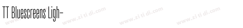 TT Bluescreens Ligh字体转换 TT Bluescreens Ligh字体转换